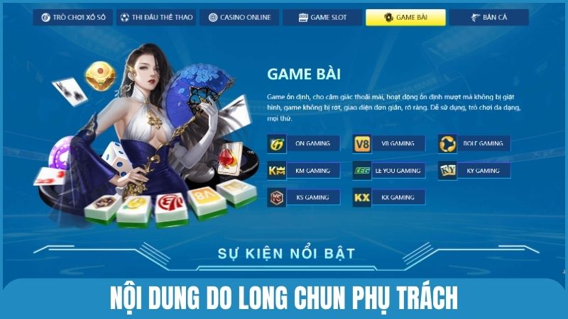 Tổng hợp những mảng nội dung Long Chun phụ trách tại 123bet