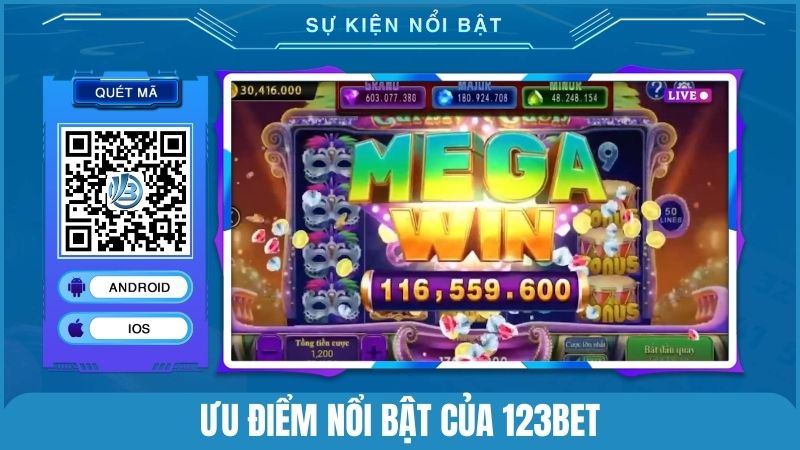 Những ưu điểm nổi bật làm nên tên tuổi của nhà cái